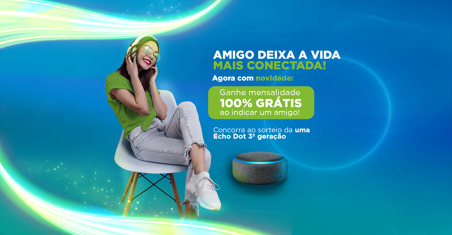 Amigo deixa a vida mais conectada